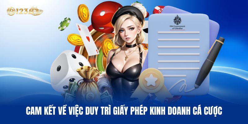Cam Kết Của 123B Về Việc Duy Trì Giấy Phép Kinh Doanh Cá Cược